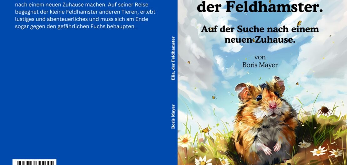 Umschlag - Vorder- und Rückseite des Kinderbuchs mit dem Titel Elia der Feldhamster des Autors Boris Mayer